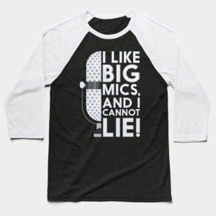 I Like Big Mics Baseball T-Shirt